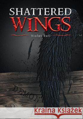 Shattered Wings Violet Bell 9781493150946 Xlibris Corporation - książka