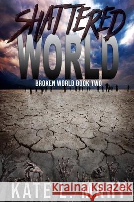 Shattered World Kate L. Mary 9781500775360 Createspace - książka