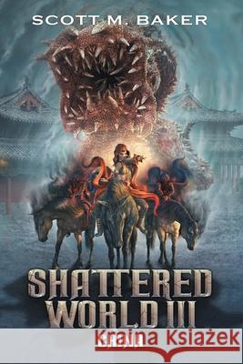 Shattered World III: China Scott M Baker, Scott Matthew Baker 9780996312189 Scott M. Baker - książka