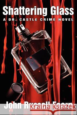 Shattering Glass: A Dr. Castle Crime Novel Fearn, John Russell 9781434435682 Borgo Press - książka