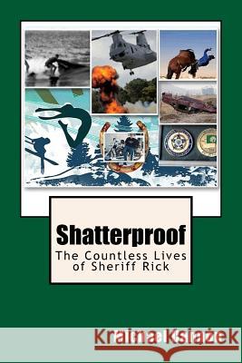 Shatterproof: The Countless Lives of Sheriff Ricky Michael James Cannon 9781533198402 Createspace Independent Publishing Platform - książka