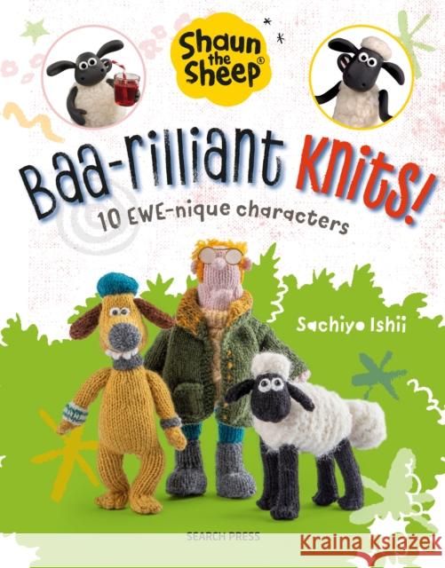 Shaun the Sheep: Baa-rilliant Knits!: 10 Ewe-Nique Characters Aardman 9781800922280 Search Press Ltd - książka