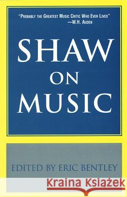 Shaw on Music Eric Bentley Bernard Shaw 9781557831491 Applause Books - książka