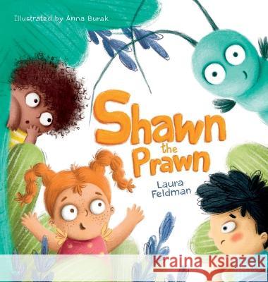 Shawn The Prawn: A Sunny Seaside Adventure Laura Feldman Anna Burak 9780645680904 Laura Feldman - książka