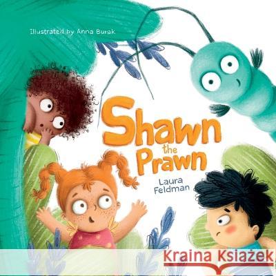 Shawn The Prawn: A Sunny Seaside Adventure Laura Feldman Anna Burak  9780645680911 Laura Feldman - książka