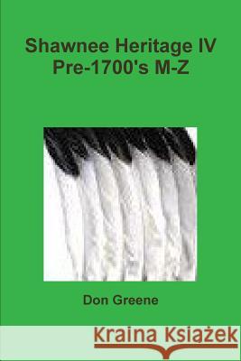 Shawnee Heritage IV Don Greene 9781312662704 Lulu.com - książka