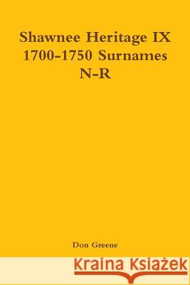 Shawnee Heritage IX Don Greene 9781312840539 Lulu.com - książka
