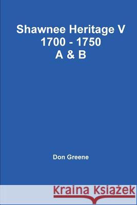 Shawnee Heritage V Don Greene 9781312667167 Lulu.com - książka