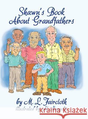 Shawn's Book about Grandfathers (Hardcover) Mary Lou Faircloth M. L. Faircloth 9781618634627 Bookstand Publishing - książka