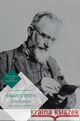 Shaw's Ibsen: A Re-Appraisal Templeton, Joan 9781137543417 Palgrave MacMillan - książka