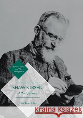 Shaw's Ibsen: A Re-Appraisal Joan Templeton   9781349713165 Palgrave Macmillan - książka