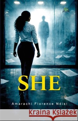 She Amarachi Florence Ndisi 9789347397103 Exceller Books - książka