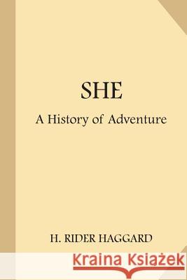 She: A History of Adventure H. Rider Haggard 9781977625045 Createspace Independent Publishing Platform - książka