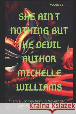 She Ain't Nothing But the Devil: Volume 3 Michelle Williams 9781794557321 Independently Published - książka