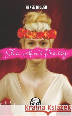 She Ain't Pretty Renee Miller 9781989206652 Unnerving - książka