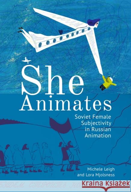 She Animates: Gendered Soviet and Russian Animation  9781644690345 Academic Studies Press - książka