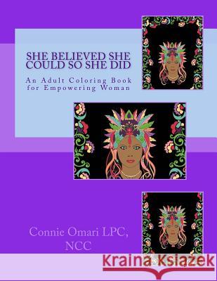 She Believed She Could So She Did: An Adult Coloring Book for Empowering Women Connie Omari 9781727419122 Createspace Independent Publishing Platform - książka
