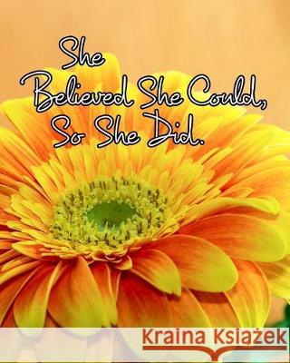 She Believed She Could, So She Did: Inspirational Quote, Floral Design Notebook, Journal Journals, June Bug 9780464313793 Blurb - książka