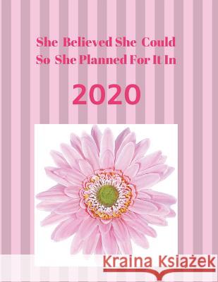 She Believed She Could So She Planned It For 2020 White Dog Books 9781078463911 Independently Published - książka