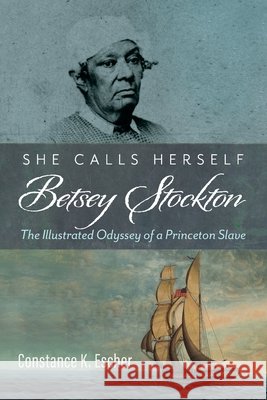 She Calls Herself Betsey Stockton Constance K. Escher John J. Baxter 9781725275447 Resource Publications (CA) - książka