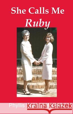 She Calls Me Ruby Phyllis Sasser Hartsell 9781523299782 Createspace Independent Publishing Platform - książka