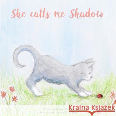 She Calls Me Shadow Richard Patton Christina C. Begian 9780692060377 Richard Patton - książka