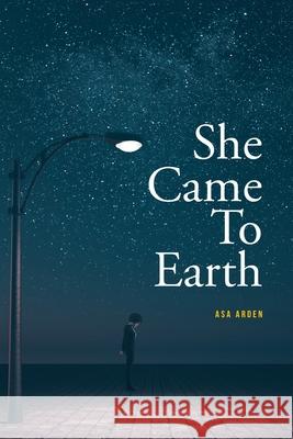 She Came To Earth Asa Arden 9781639850631 Fulton Books - książka