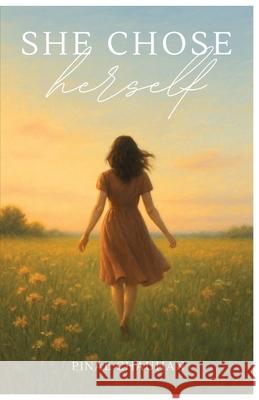 She Chose Herself Pinal Chauhan 9789360708955 Storymirror Infotech Pvt Ltd - książka