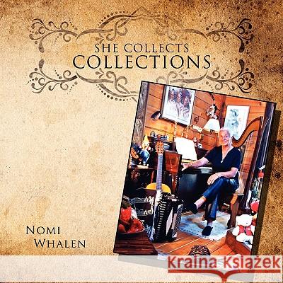 She Collects Collections Nomi Whalen 9781438943541 Authorhouse - książka