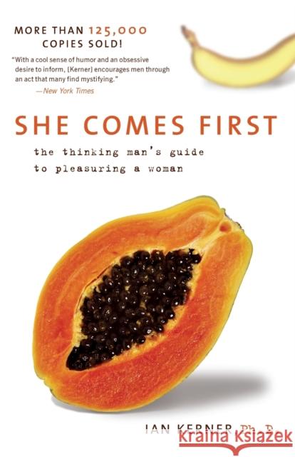 She Comes First: The Thinking Man's Guide to Pleasuring a Woman Ian Kerner 9780060538262 Collins - książka