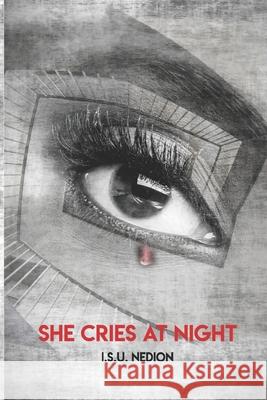 She Cries At Night I S U Nedion 9781718129894 Independently Published - książka