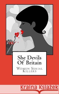 She Devils Of Britain: Women Serial Killers Perrini, Sylvia 9781489540140 Createspace - książka