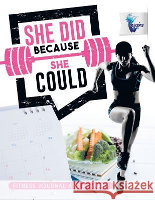 She Did Because She Could Fitness Journal and Planner Inspira Journals, Planners &. Notebooks 9781645212041 Inspira Journals, Planners & Notebooks - książka