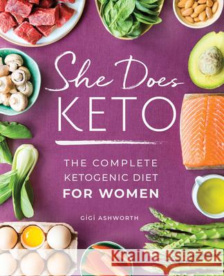 She Does Keto: The Complete Ketogenic Diet for Women Gigi Ashworth 9781641523578 Rockridge Press - książka
