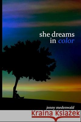 She Dreams in Color Jenny Medenwald 9781952342028 Ivy Lodge Press, LLC - książka