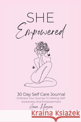 She Empowered Journal: 30 Day Journal Anna Horgan 9781387673612 Lulu.com - książka