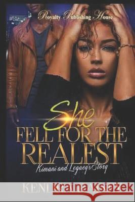 She fell for the Realest: Kimani & Legacy's Story Kendra Rainey 9781530882021 Createspace Independent Publishing Platform - książka