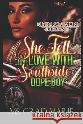 She Fell In Love With A Southside Dope Boy Grad Marie 9781692625504 Independently Published - książka