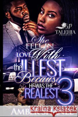 She Fell In Love With The Illest Because He Was The Realest 3 Amber Shanel 9781544931647 Createspace Independent Publishing Platform - książka