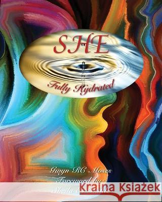 SHE Fully Hydrated Gwyn Rc Moses 9781952733246 Gwyn Rudelle Cozette Griffin - książka