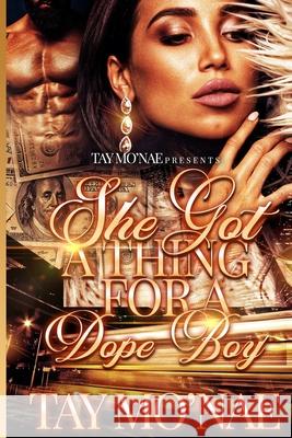 She Got A Thing For A Dope Boy Tay Mo'nae 9781726131568 Createspace Independent Publishing Platform - książka