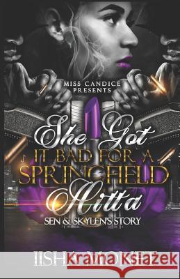 She Got It Bad for a Springfield Hitta: Sen & Skylen Iisha Monet 9781790591640 Independently Published - książka