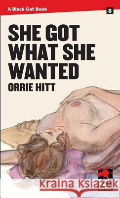 She Got What She Wanted Orrie Hitt 9781944520045 Stark House Press - książka