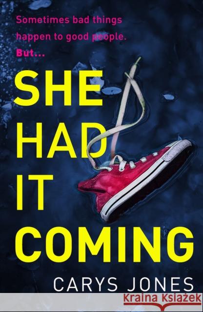 She Had It Coming: 'A twisty, compulsive mystery' Faith Hogan Carys Jones 9781398712010 Orion Publishing Co - książka