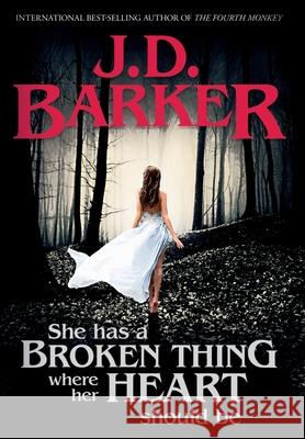 She Has A Broken Thing Where Her Heart Should Be J. D. Barker 9781734210415 Hampton Creek Press - książka