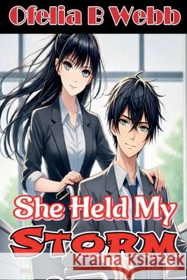 She Held My Storm Ofelia B. Webb 9781991379764 Ofelia B Webb - książka