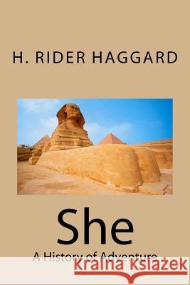 She: History of Adventure H. Rider Haggard 9781523929948 Createspace Independent Publishing Platform - książka