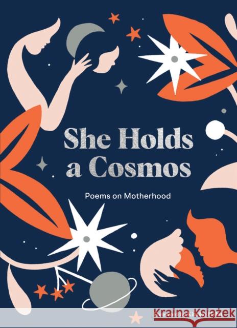 She Holds a Cosmos: Poems on Motherhood Schnoor, Karolin 9781797209890 Chronicle Books - książka