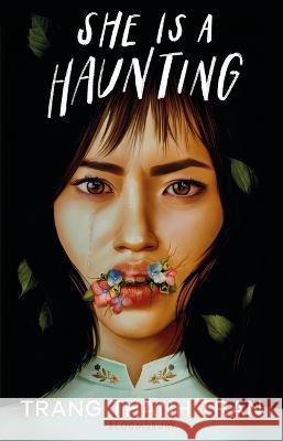 She Is a Haunting Trang Thanh Tran 9781547610815 Bloomsbury YA - książka