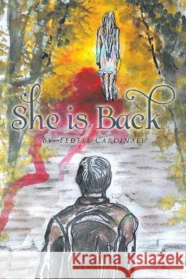 She Is Back Fedele Cardinale 9781665599917 Authorhouse UK - książka